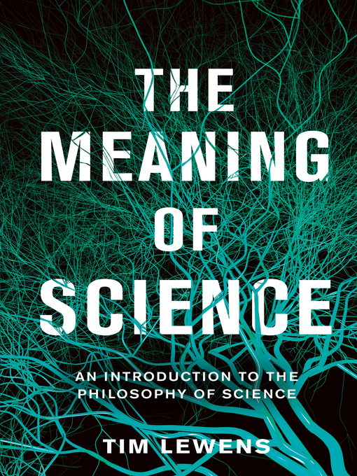Title details for The Meaning of Science by Tim Lewens - Available